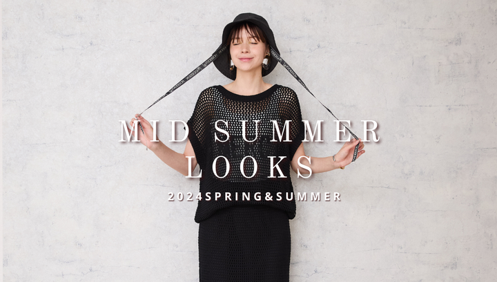 MID SUMMER LOOKS’24